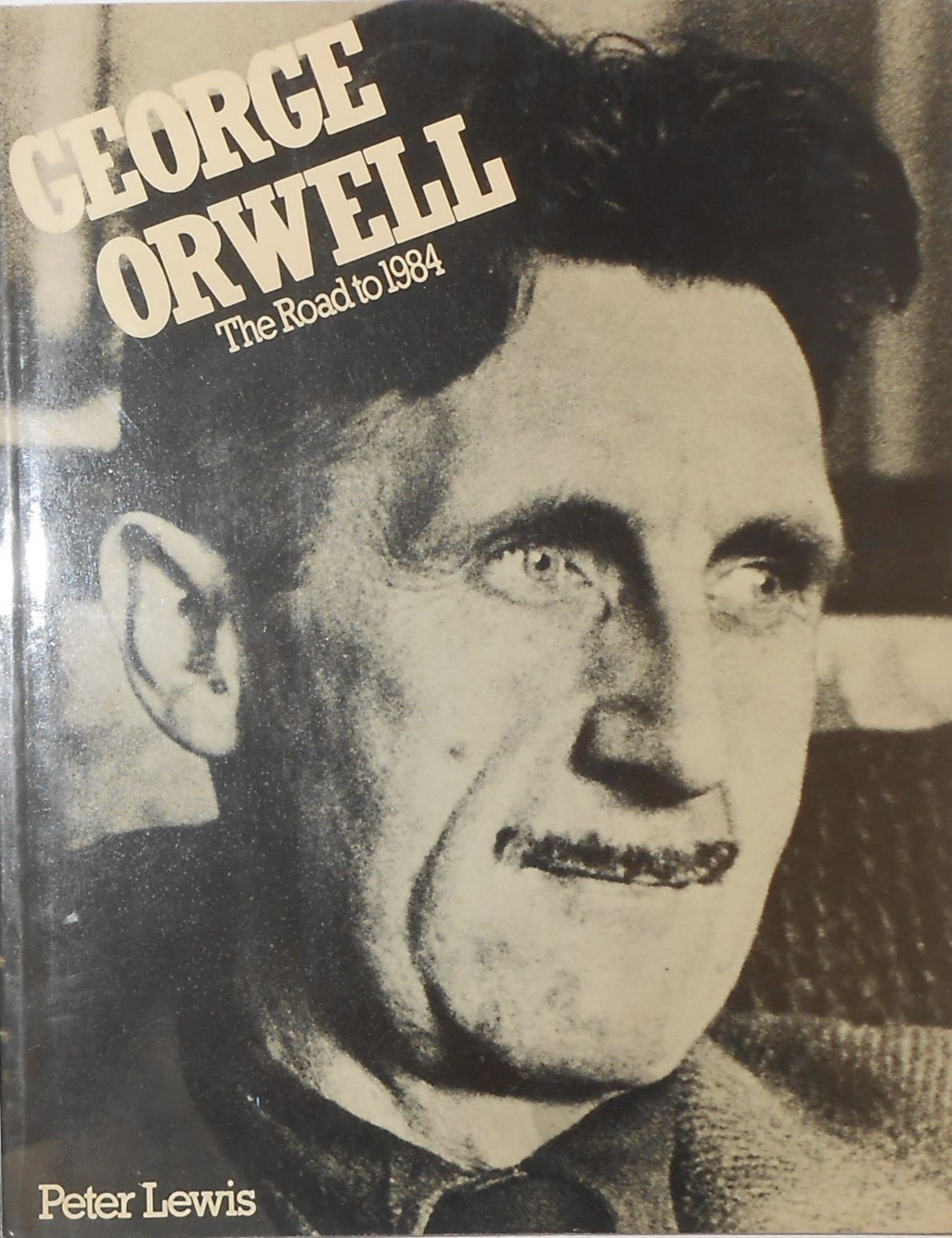George Orwell und der Weg zu seinen niedergeschriebenen Erkenntnissen